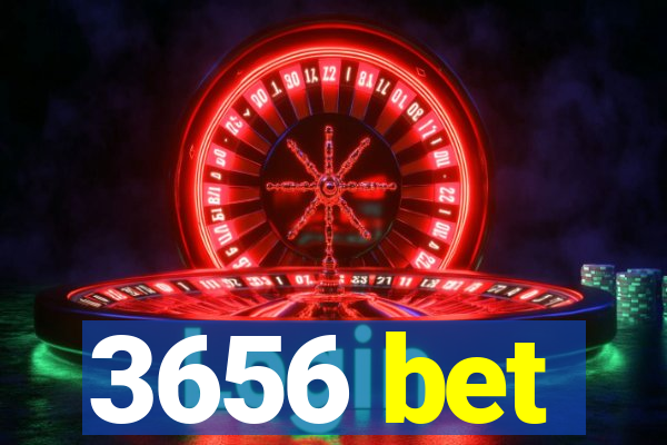 3656 bet